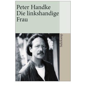 Die linkshändige Frau By Peter Handke